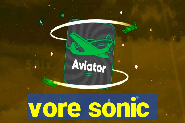 vore sonic